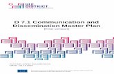 D 7.1 Communication and Dissemination Master Plan€¦ · dissemination opportunities as well to contribute to communication and dissemination efforts of the Consortium, in order