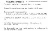 Pneumoconiosesuniv.ency-education.com/uploads/1/3/1/0/13102001/travail...•Une pneumoconiose avec fibrose évolutive. •Secondaire à l’inhalation de silice cristalline. •Evolue