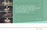 A Stronger Apprenticeship System for Ontario – Ontario’s ... · is an apprenticeship system that is easy to join, navigate and complete. It’s a system where apprenticeship is