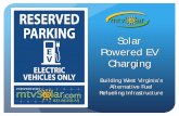 WV Department of Transportation - Solar Powered …...EV will travel 3.5 - 4 miles per kilowatt hour (kWh) 1 kilowatt (kW) of solar will produce 1200 kWh/ year 3.6 kW solar array will