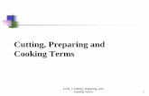 Cutting, Preparing and Cooking Terms · Mince To cut food into very fine, uneven pieces. Equipment: French or Chef’s knife. 4 2.03I_1 Cutting, Preparing, and Cooking Terms
