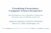 Visualizing Uncertainty: Computer Science Perspective · 41 NAS Workshop: Visualizing Uncertainty March 3-4, 2005 Next steps l Heighten awareness of the problem among public, professionals,