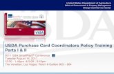 USDA Purchase Card Coordinators Policy Training Parts I & II · 2018-11-29 · USDA Purchase Card Coordinators Policy Training USDA Charge Card Service Center Agenda - Discussion