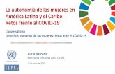 La autonomía de las mujeres en América Latina y el …...1. Previo al COVID-19, América Latina y el Caribe mostraba bajo crecimiento, limitado espacio fiscal con conflictos sociales