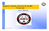Specs, Certs, Errors & UoM! · PDF file 2009-09-27 · Company Confidential John Wilson Sept 2009 Specs Certs Errors UoM – AMS (Pty) Ltd Instructor John Wilson– Accreditation &