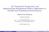 (A Theoretical Perspective on) Implementing Randomized Matrix … › ~af1p › Talks › RK60 › Mahoney.pdf · 2013-06-13 · Outline 1 Randomized matrix algorithms and large-scale