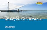 The first 20 years of the journey towards the vision …...The first 20 years of the journey towards the vision of healthy islands in the Pacific 1. Health promotion. 2. Pacific Islands.