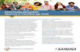 Practicing Recovery: Recovery in Transition-age Youth...2017/03/10  · care. With the support of their families, communities, and providers, young people can move toward education,