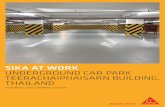 SIKA AT WORK UNDERGROUND CAR PARK … · UNDERGROUND CAR PARK TEERACHAIPHAISARN BUILDING PROJECT DESCRIPTION Teerachaiphaisarn is an importer and wholesaler for high & low electrical