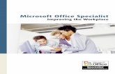 Microsoft Office Specialist · 2004-07-12 · Microsoft Office programs to more productively perform their jobs thanks to Office Specialist certification. Office Specialists were