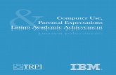 Computer Use, Parental Expectations Latino Academic ...cahsi.cs.utep.edu/.../Quant_Study_04-16-08.pdf · race/ethnicity on achievement levels persist once confounding variables are