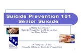 Suicide Prevention 101 Senior Suicide - Engaging with Ag · PDF file 2019-10-09 · History of Suicide Prevention Efforts in Nevada 2003 Suicide prevention legislation (SB49, SB36,