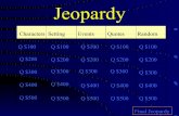 Jeopardy - Manchester Universityusers.manchester.edu/Student/EMKlepfer/Profweb/Jeopardy...Jeopardy Characters Setting Events Quotes Random Q $100 Q $200 Q $300 Q $400 Q $500 Q $100