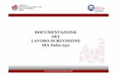 La documentazione del lavoro di revisione 9.10.2017.ppt Materiale... · ISA Italia 230 La documentazione del lavoro di revisione è un aspetto fondamentale: se i revisori per legge