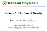 Lecture 7: The Law of Gravity - Zhejiang Universityzimp.zju.edu.cn/~xinwan/courses/physI16/handouts/lecture7.pdfLecture 7: The Law of Gravity Prof. WAN, ... Slate 2.7 - 2.8 In units