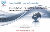 Uscom (UCM) Global Medical Devices and Revenue Growth · 2015-11-18 · November 2015 –Investor Presentation Uscom (UCM) –Global Medical Devices and Revenue Growth The Measure