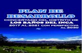 CONCERTADO DEL DISTRITO DE LOS BAÑOS DEL …...Plan de Desarrollo Concertado del Distrito de Los Baños del Inca 2016 al 2021, con perspectiva al 2030 9 de un solo proceso. A esto