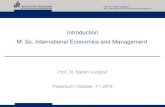 Introduction M. Sc. International Economics and Management...30.09. – 11.10.2019 - unrestricted courses: 30.09. – 18.10.2019. Midterm Period: End of November -end of lecture period.