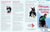 Brochure WheelchairCurling v5 CCA EN€¦ · This brochure covers the questions clubs most frequently ask about wheelchair curling. Just as delivery sticks have extended the enjoyment