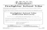 Firefighter School Trike - Lakeshore Learning€¦ · Firefighter School Trike Firefighter School Trike Unlimited Warranty We think you’ve just purchased the toughest School Trike