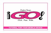 iGo Mobile Tutorial - Palm Beach County, Floridadiscover.pbcgov.org › palmtran › PDF › Bus › iGo_Mobile_Tutorial.pdf · 2020-06-26 · Routes Feature: Mobile bus is behind