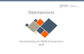 GESIS-DAS Servicekatalog - Draft 20180222 PDF-Version · Bereitstellen: Wir stellen Ihre Daten für die Sekundärforschung zur Verfügung und ermöglichen damit einen einfachen Zugang