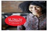 10 Tips for Managers - LeanIn.Org · 2018-07-02 · women have the same issues with her, remind them that we’re all susceptible to bias—women are more harshly judged by both genders.