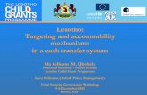 Lesotho: Targeting and accountability mechanisms in a cash ... · Targeting process • Identification and ranking of households according to poverty criteria applying Proxy Means