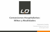 Concesiones Hospitalarias: Mitos y Realidades › wp-content › uploads › 2016 › 08 › 4...Mitos y Realidades Alejandra Candia ... literatura y resultados disponibles en materia