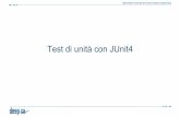 Test di unità con JUnit4 - Politecnico di Milanohome.deib.polimi.it/dubois/provafinale/junitjavadoc.pdfProgettare un Test Case 1. Individuare l’unità di codice da testare (es.