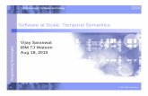 Software at Scale: Temporal Semantics Software at Scale: Temporal Semantics Vijay Saraswat IBM TJ Watson Aug 18, 2010 ... communication patterns – Capturing domain-specific inference