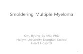 Smoldering Multiple Myeloma - ICKSHicksh.org/2018/data/ES01_2_Byung-su_Kim.pdf · 2019-11-04 · High-Risk Smoldering Myeloma Integrating New Hematology Findings Into Practice: Independent