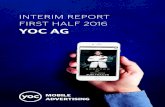 INTERIM REPORT FIRST HALF 2016 YOC AG...YOC AG –––– Interim Report First Half 2016666 4 YOC at a Glance H1/2016 H1/2015H1/2015 Change ChangeChange Change in % Change in % Revenue