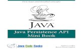 Java Persistence API Mini Book › ... › java › naited › JPA_Mini_Book.pdf Java Persistence API Mini Book Hebert Coelho Byron Kiourtzoglou JPA Mini Book Table of Contents Reasons