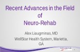 Recent Advances in the Field of Neuro-Rehab · 2020-06-05 · Objectives-Provide a Brief Historica l Review-Discuss Advances in Neuro -Reha bilita tion, highlighting interventions