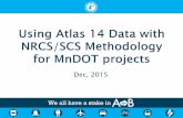 Using Atlas 14 Data with NRCD/SCS Methodology...hydrology method NRCS uses to design small agricultural ponds, waterways and erosion control NRCS Hydrology methods typically used by