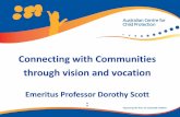 Connecting with Communities through vision and …...“connecting to community” (a micro-professional practice of an individual educator, a new program, or a whole of school initiative).