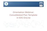 Orientation Webinar: Consolidated Plan Template in IDIS OnLine t… · Webinar Agenda 1. Background – eCon Planning Suite 2. Purpose and Design of Con Plan template in IDIS 3. Demonstration
