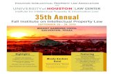 35th Annual - law.uh.edu · 0073040286 University of Houston Law Center Institute for Intellectual Property & Information Law 4604 Calhoun Road Houston, Texas 77204-6060 Please register