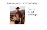 Recent Adventures in Options Trading… - AAII San …...The good, the bad, and the ugly. Upcoming AAII Events •October 12, 2019 (Saturday) @ 9 AM —“The Value of Dividends”