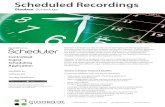 Scheduled Recordings - Glookast€¦ · Scheduled Recordings Gloobox Scheduler Centralized Ingest Scheduling ... It allows operators to schedule the recording of feeds from multiple
