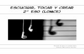 escuchar, tocar Y crear · escuchar, tocar Y crear 2O ESO (LOMCE) Ester López Carriches Jorge Benayas Ayuso PORTADA LISTEN, PLAY Y CREATE II CASTELLANO 2017.indd 2 15/06/2017 12:02:01