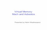 Virtual Memory: Mach and Asbestos - Cornell University€¦ · Machine-Independent Virtual Memory Management for Paged Uniprocessor and Multiprocessor Architectures Richard Rashid,