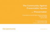 The Community Against Preventable Injuries aka … › wp-content › uploads › 2015 › 07 › BCPHA...• A holistic social marketing approach to preventable injuries • Establish