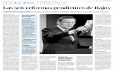 Las seis reformas pendientes de Rajoy · hasta ahora el Gobierno de Rajoy ha centrado su esfuerzo en los recortes y que ha apro-bado muchas medidas, tam-bién lo es que aún están