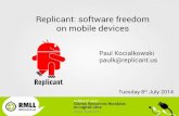 Replicant: software freedom on mobile devices › media › 2014-rmll › 2014-rmll... · Mobile telephony operators: Often apply filters on mobile data networks Keep track of messages