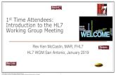 st Time Attendees: Introduction to the HL7 Working Group Meeting · 2019-01-18 · EventMobi Sections “WGM Information” section contains details about co-chair elections, Reception,