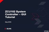 XTP433 - ZCU102 System Controller GUI Tutorial · 2020-06-26 · ˃PL MIG requires a voltage (1.2 to 1.8V) to operate ˃ BIT (XTP428) will force VADJ to 1.8 V for any test that needs