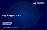 A Transformational Year · A Transformational Year Fourth Quarter 2019 Millicom International Cellular S.A. Mauricio Ramos, CEO Tim Pennington, CFO February 25th, 2020