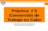 Práctica # 5 Conversión de Trabajo en Calorprofesores.dcb.unam.mx › users › mariacms › Notas › Practica_5_Equ… · Práctica # 5 Conversión de Trabajo en Calor Laboratorio